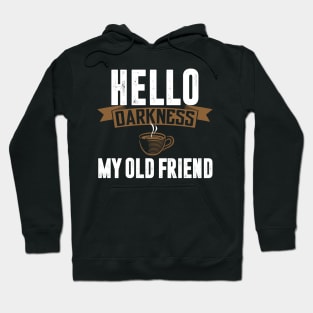 hello darkness my old friend Hoodie